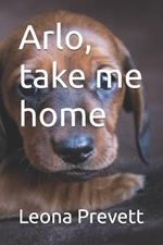 Arlo, take me home