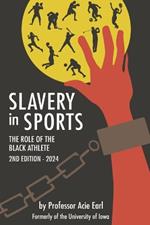 Slavery in Sports-The role of the black athlete, 2nd edition 2024