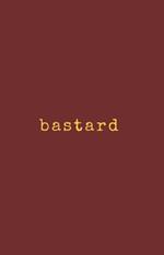 bastard: Bastard! Bastard bastard