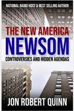 The New America: Newsom Controversies and Hidden Agendas