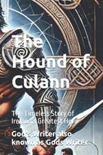 The Hound of Culann: The Timeless Story of Ireland's Greatest Hero