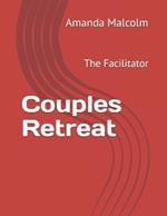 Couples Retreat: The Facilitator