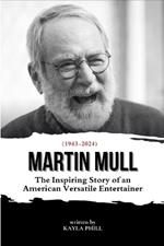 Martin Mull: The Inspiring Story of an American Versatile Entertainer