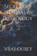 Secret of Shadbal in Astrology