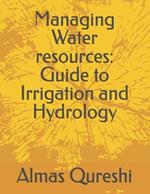 Managing Water resources: Guide to Irrigation and Hydrology