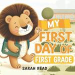 My First Day of First Grade: Back to School Book For Kids