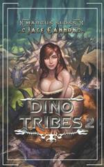 Dino Tribes 2: A LitRPG Prehistoric Epic