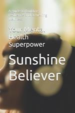 Your Mental Health Superpower: A guide to building resilience and achieving wellness