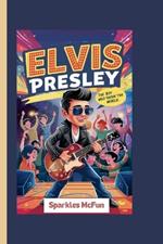Elvis Presley: The Boy Who Shook the World
