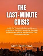 The Last-Minute Crisis: Inside the Turbulent Debate and Unseen Struggles of the 2024 Presidential Campaign as Democrats Grapple with Replacing Their Incumbent President