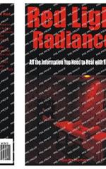 Red Light Radiance: All the Information You Need to Heal with Red Light