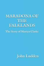 Maradona of the Falklands: The Story of Martyn Clarke