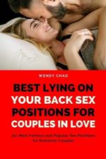 Best Lying on Your Back Sex Positions for Couples in Love: 25+ Most Famous and Popular Sex Positions for Romantic Couples