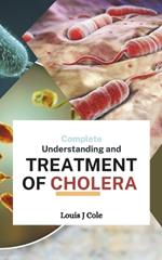 Complete Understanding and TREATMENT OF CHOLERA