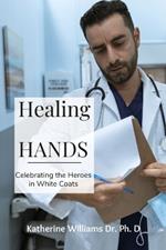 Healing Hands: Celebrating the Heroes in White Coats