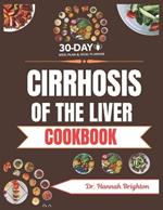 Cirrhosis Of The Liver Cookbook: The Complete Nutrition Guide with Easy Recipes for People with Liver Disease