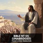 Bible NT 05 (Unabridged)