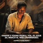 Harper's Young People, Vol. 01, Issue 20, March 16, 1880 (Unabridged)