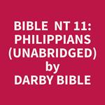 Bible NT 11: Philippians (Unabridged)