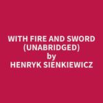 With Fire and Sword (Unabridged)