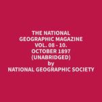 The National Geographic Magazine Vol. 08 - 10. October 1897 (Unabridged)