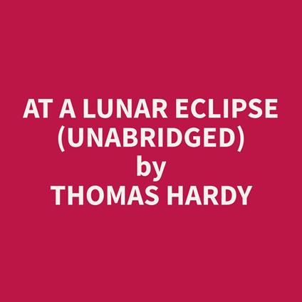 At A Lunar Eclipse (Unabridged)