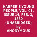 Harper's Young People, Vol. 01, Issue 14, Feb. 3, 1880 (Unabridged)