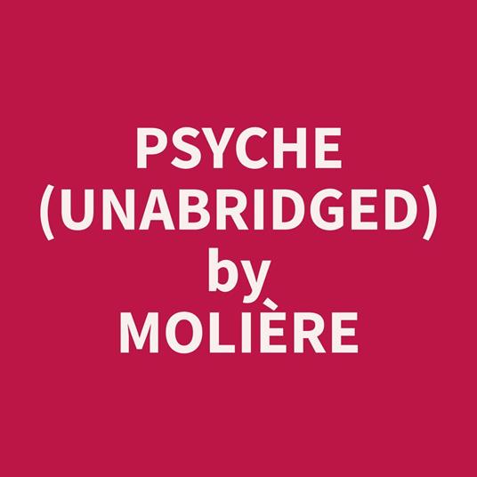 Psyche (Unabridged)