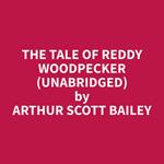 The Tale of Reddy Woodpecker (Unabridged)