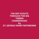 The Boy Scouts Through the Big Timber (Unabridged)