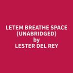 Letem Breathe Space (Unabridged)