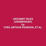 Uncanny Tales (Unabridged)