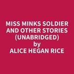 Miss Minks Soldier and Other Stories (Unabridged)