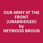 Our Army at the Front (Unabridged)