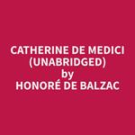 Catherine De Medici (Unabridged)