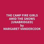 The Camp Fire Girls Amid the Snows (Unabridged)