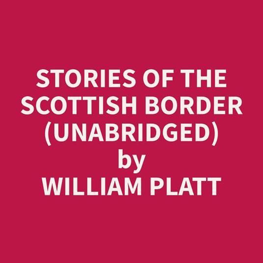 Stories of the Scottish Border (Unabridged)