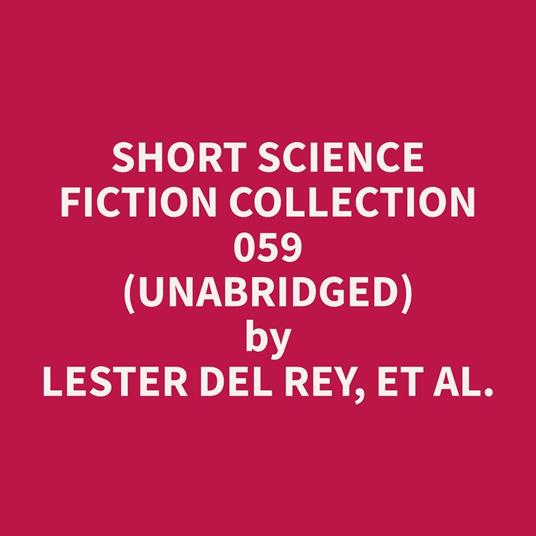 Short Science Fiction Collection 059 (Unabridged)