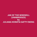 Jan Of The Windmill (Unabridged)