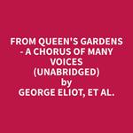 From Queen's Gardens - A Chorus of Many Voices (Unabridged)