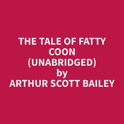 The Tale of Fatty Coon (Unabridged)