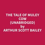 The Tale of Muley Cow (Unabridged)