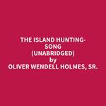 The Island Hunting-Song (Unabridged)