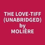 The Love-Tiff (Unabridged)