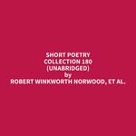 Short Poetry Collection 180 (Unabridged)