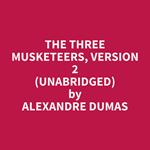 The Three Musketeers, Version 2 (Unabridged)