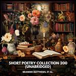 Short Poetry Collection 200 (Unabridged)