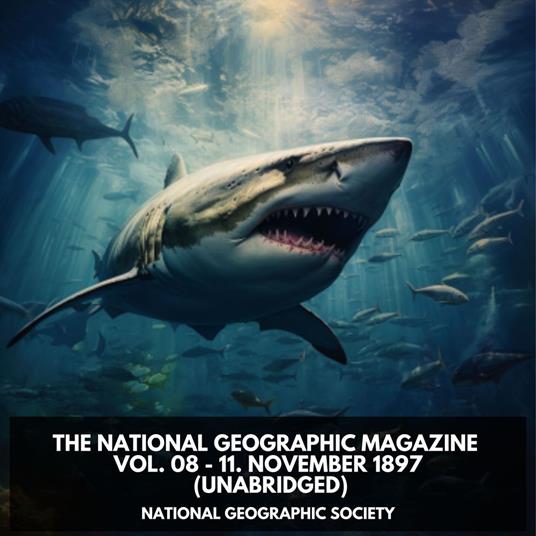 The National Geographic Magazine Vol. 08 - 11. November 1897 (Unabridged)