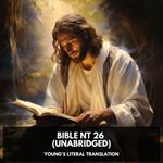 Bible NT 26 (Unabridged)