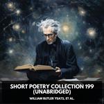 Short Poetry Collection 199 (Unabridged)